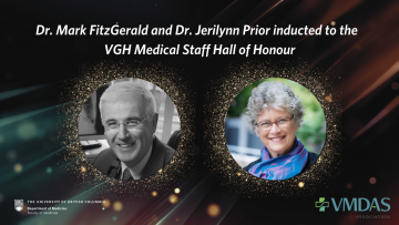 Drs. Mark FitzGerald (Respiratory Medicine) and Jerilynn Prior (Endocrinology & Metabolism) inducted into VGH Medical Staff Hall of Honour