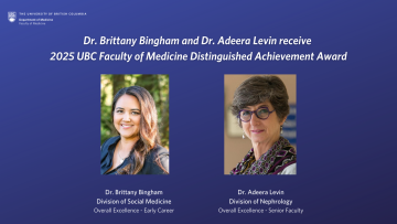 Two Department of Medicine members receive 2025 UBC Faculty of Medicine Distinguished Achievement Awards